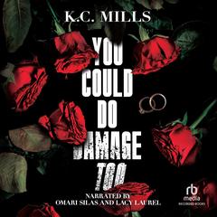 You Could Do Damage Too by K. C. Mills audiobook