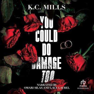 You Could Do Damage Too by K. C. Mills audiobook