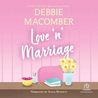 Love 'n' Marriage by Debbie Macomber audiobook