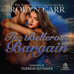 The Bellerose Bargain by Robyn Carr audiobook