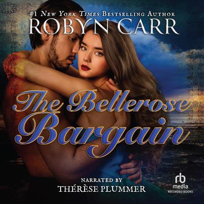 The Bellerose Bargain by Robyn Carr audiobook