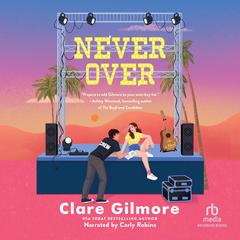 Never Over by Clare Gilmore audiobook