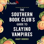 The Southern Book Club's Guide to Slaying Vampires [Dramatized Adaptation] by  Grady Hendrix audiobook