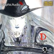 White Devil Mountain Parts One and Two [Dramatized Adaptation] by  Hideyuki Kikuchi audiobook
