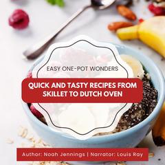 Easy One-Pot Wonders by Noah Jennings audiobook