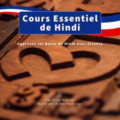 Cours Essentiel de Hindi by Priya Kapoor audiobook