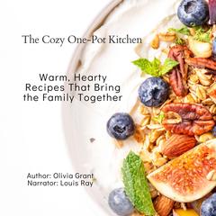 The Cozy One-Pot Kitchen by Olivia Grant audiobook