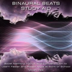 Binaural Beats Study Aid by Micah Vale audiobook