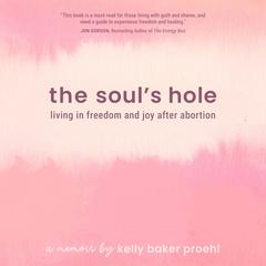 The Soul’s Hole by Kelly Proehl audiobook