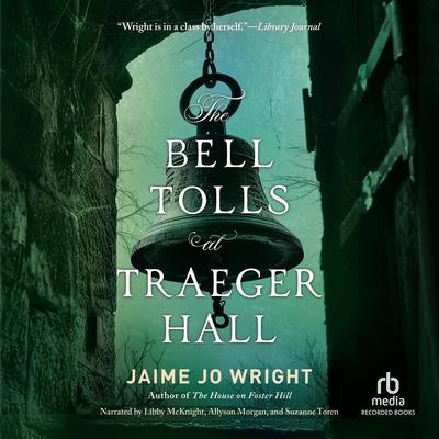 The Bell Tolls at Traeger Hall by Jaime Jo Wright audiobook