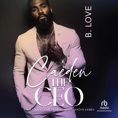 Caeden the CEO by B. Love audiobook