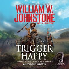 Trigger Happy by J.  A. Johnstone audiobook