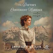 The Doctor’s Convenient Marriage by  Lauralyn Keller audiobook