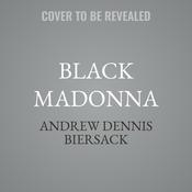 Black Madonna by  Andrew Dennis Biersack audiobook