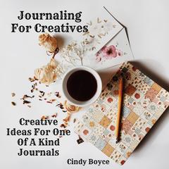 Journaling For Creatives by Cindy Boyce audiobook