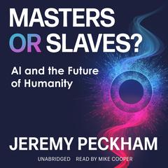 Masters or Slaves? by Jeremy Peckham audiobook
