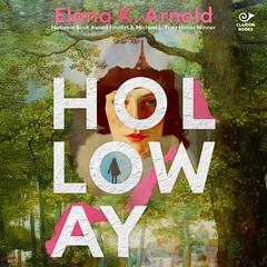 Holloway by Elana K. Arnold audiobook