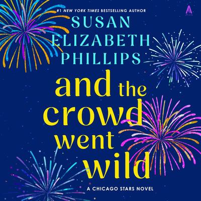 And the Crowd Went Wild by Susan Elizabeth Phillips audiobook