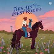 This Ain't Our First Rodeo by  Liara Tamani audiobook