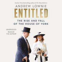 Entitled by Andrew Lownie audiobook