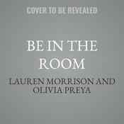 Be In the Room by  Lauren Morrison audiobook