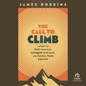 The Call to Climb by  James Robbins audiobook
