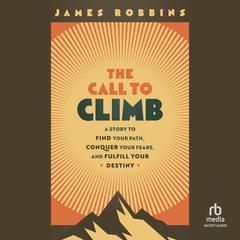 The Call to Climb by James Robbins audiobook