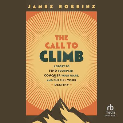 The Call to Climb by James Robbins audiobook