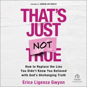 That's Just Not True by  Erica Ligenza Gwynn audiobook