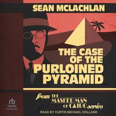 The Case of the Purloined Pyramid by Sean McLachlan audiobook