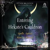 Entering Hekate's Cauldron by  Cyndi Brannen audiobook