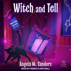Witch and Tell by Angela M. Sanders audiobook