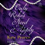 Only Rakes Need Apply by  Kate Pearce audiobook