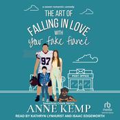 The Art of Falling in Love with Your Fake Fiance by  Anne Kemp audiobook