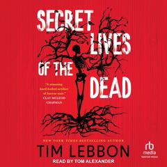 Secret Lives of the Dead by Tim Lebbon audiobook