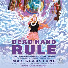 Dead Hand Rule by Max Gladstone audiobook