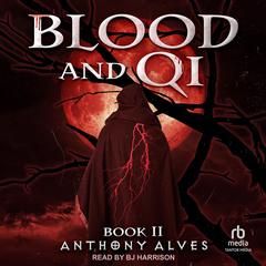 Blood and Qi 2 by Anthony Alves audiobook