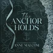 The Anchor Holds by  Anne Malcom audiobook