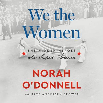 We the Women by Norah O'Donnell audiobook