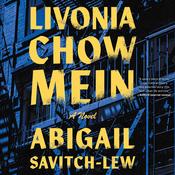 Livonia Chow Mein by  Abigail Savitch-Lew audiobook