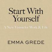 Start With Yourself by  Emma Grede audiobook