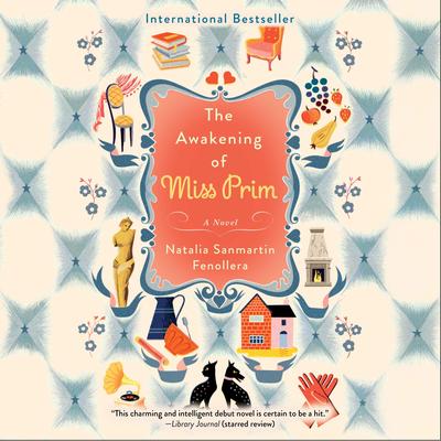 The Awakening of Miss Prim by Natalia Sanmartin Fenollera audiobook