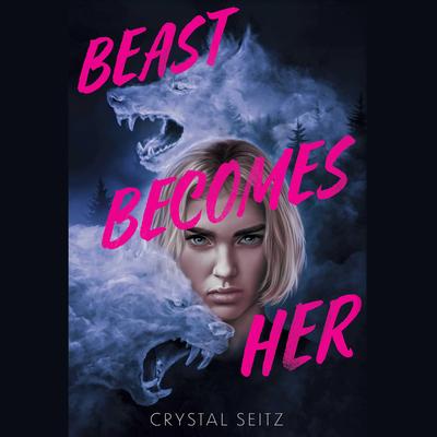 Beast Becomes Her by Crystal Seitz audiobook