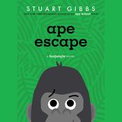 Ape Escape by  Stuart Gibbs audiobook