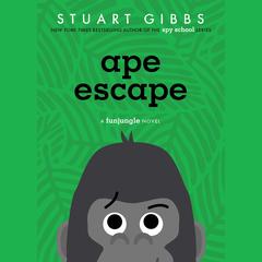 Ape Escape by Stuart Gibbs audiobook