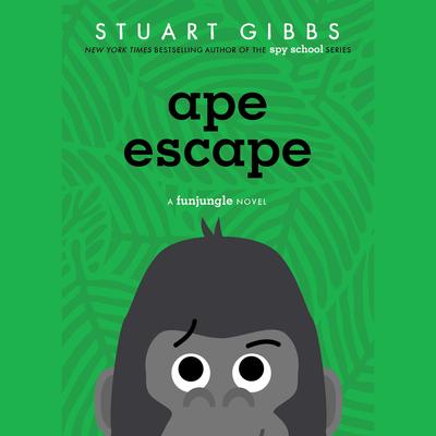 Ape Escape by Stuart Gibbs audiobook