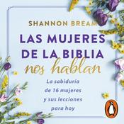 Las mujeres de la biblia nos hablan by  Shannon Bream audiobook