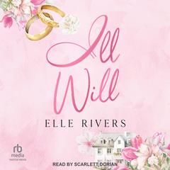 Ill Will by Elle Rivers audiobook