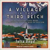 A Village in the Third Reich by  Julia Boyd audiobook