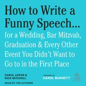 How to Write a Funny Speech . . . by  Carol Leifer audiobook